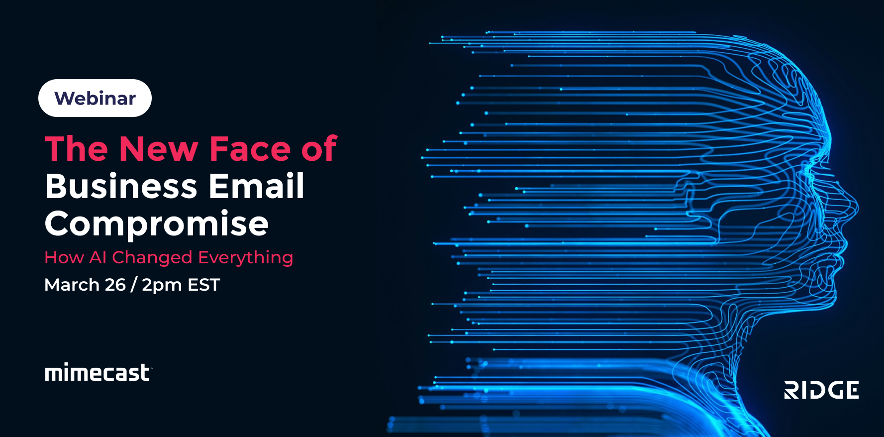 Business Email Compromise webinar graphic showing AI-powered threats, hosted by Ridge IT Cyber and Mimecast on March 26, 2026 at 2pm EST